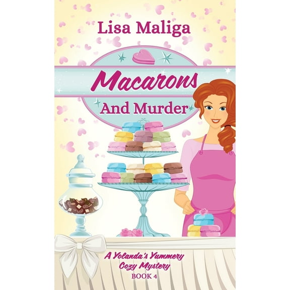 Macarons and Murder (A Yolanda's Yummery Cozy Mystery, Book 4), (Paperback)