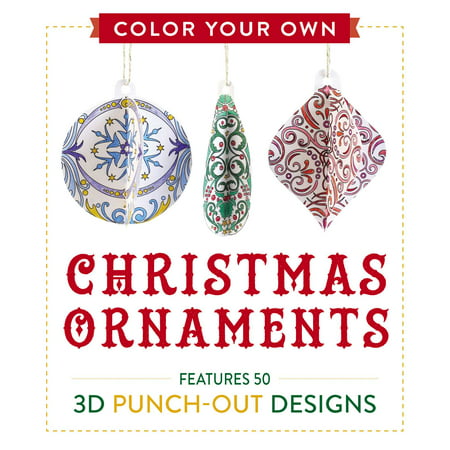 Color Your Own Christmas Ornaments : Features 50 3D Punch-Out