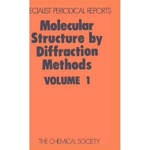Specialist Periodical Reports - Molecula Molecular Structure by Diffraction Methods: Volume 1, Book 1, (Hardcover)