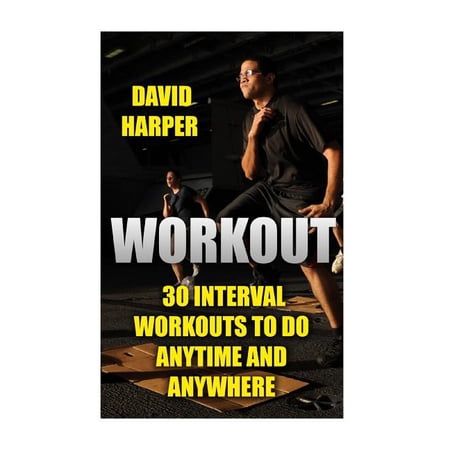 Workout: 30 Interval Workouts To Do Anytime and Anywhere (Paperback)