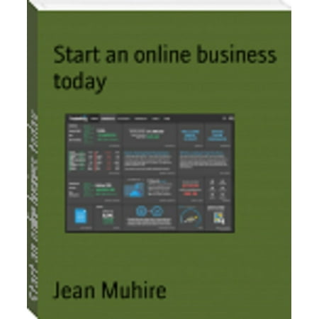 start an online business today! - eBook (Best Business To Start Today)