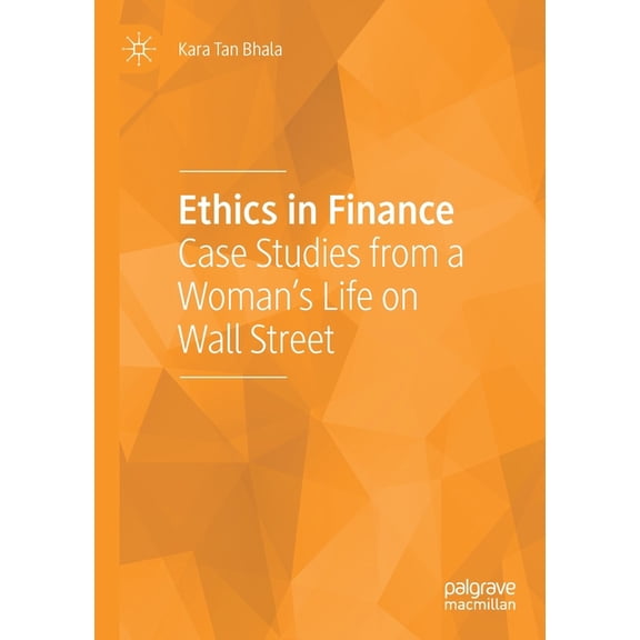 Ethics in Finance: Case Studies from a Woman's Life on Wall Street, (Paperback)
