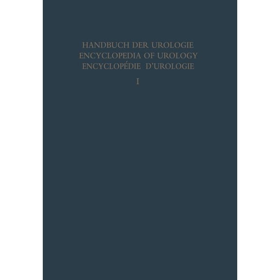 Handbuch Der Urologie Encyclopedia of Ur Anatomie Und Embryologie, Book 1, (Paperback)
