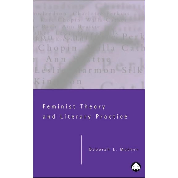 Feminist Theory and Literary Practice, (Paperback)