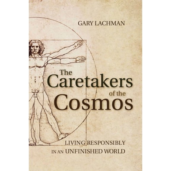 The Caretakers of the Cosmos: Living Responsibly in an Unfinished World, (Paperback)