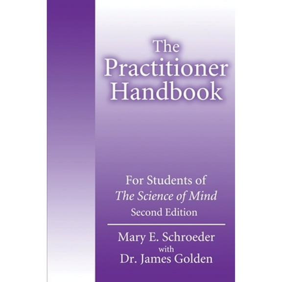 The Practitioner Handbook: For Students of The Science of MindSecond Edition  Paperback  Mary Schroeder