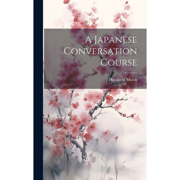A Japanese Conversation Course (Hardcover)