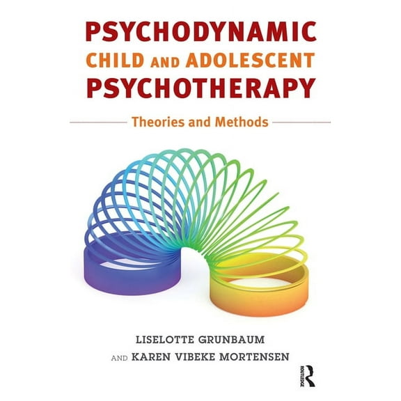 Psychodynamic Child and Adolescent Psychotherapy: Theories and Methods, (Paperback)