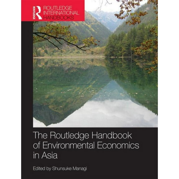 Routledge International Handbooks The Routledge Handbook of Environmental Economics in Asia, (Hardcover)
