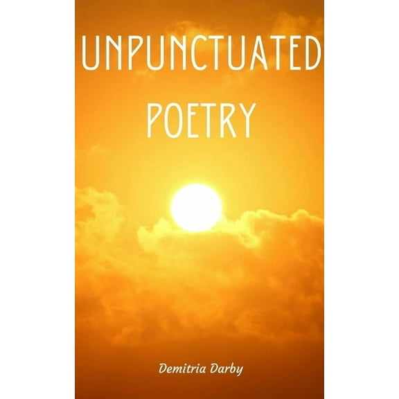 Unpunctuated Poetry, (Paperback)