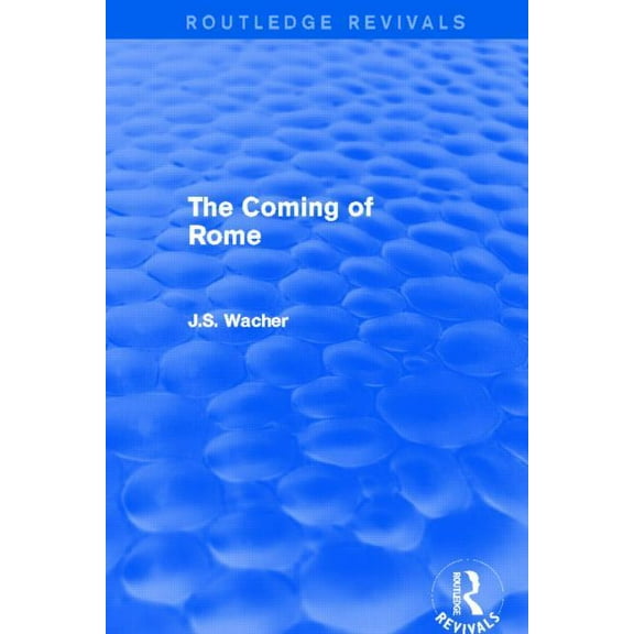 Routledge Revivals The Coming of Rome (Routledge Revivals), (Paperback)
