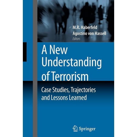 A New Understanding of Terrorism: Case Studies Trajectories and Lessons Learned (Paperback)