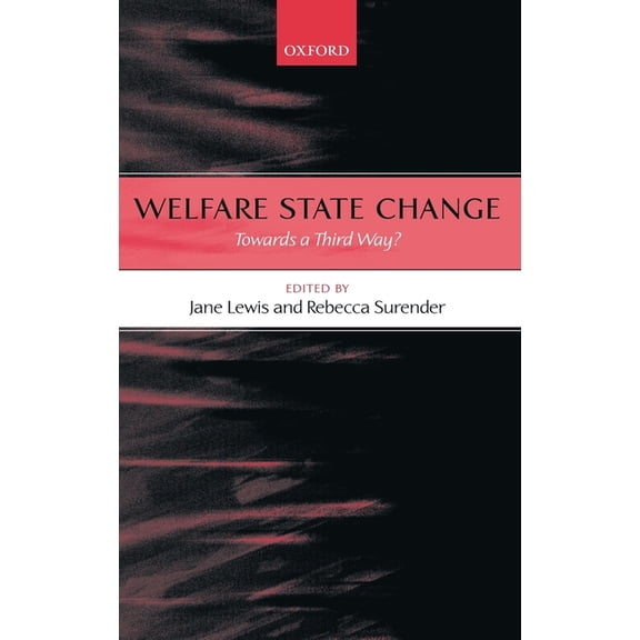 Welfare State Change: Towards a Third Way?, (Hardcover)