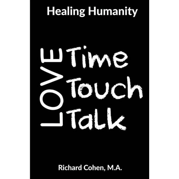 Healing Humanity: Time, Touch & Talk, (Paperback)