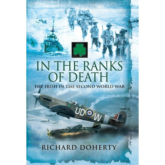 In the Ranks of Death: The Irish in the Second World War (Paperback)