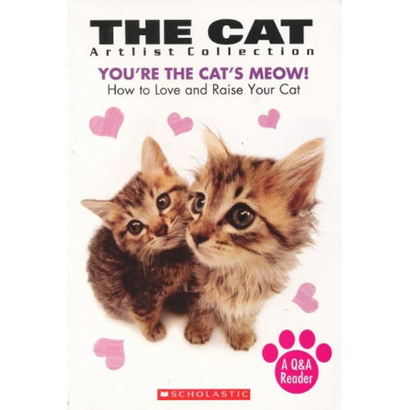 Pre-Owned The Cat Artlist Collection: You're the Cat's Meow! How to Love and Raise Your Cat, 9780545081863, 0545081866, Paperback,