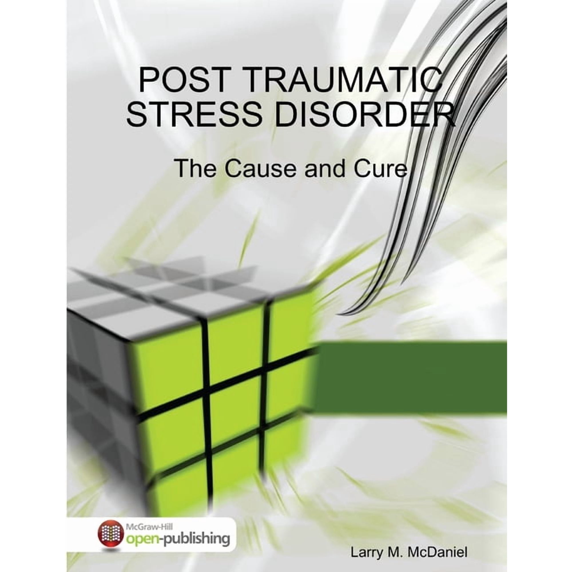 Post Traumatic Stress Disorder - The Cause and Cure, (Paperback)