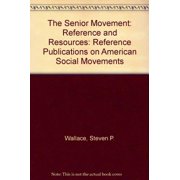 The Senior Movement: Reference and Resources  Reference Publications on American Social Movements , Pre-Owned  Hardcover  0816118418 9780816118410 Steven P. Wallace, John B. Williamson, Rita Gaston Lu