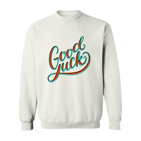 Good Luck Sweatshirt Women -Image by Shutterstock, Female 5X-Large