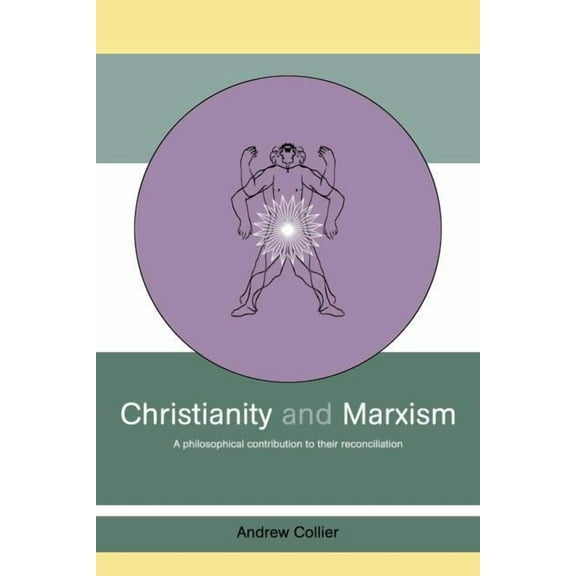 Christianity and Marxism: A Philosophical Contribution to Their Reconciliation, (Paperback)