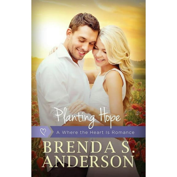 Planting Hope (Where the Heart Is) (Volume 3)