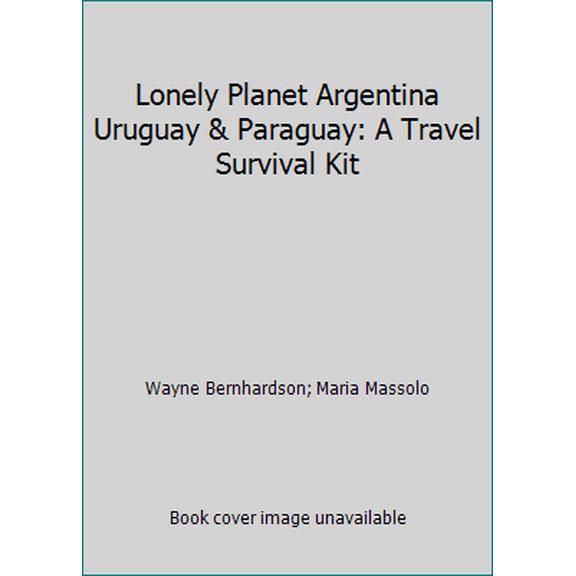 Pre-Owned Lonely Planet Argentina, Uruguay and Paraguay: A Travel Survival Kit (Paperback) 0864421400 9780864421401