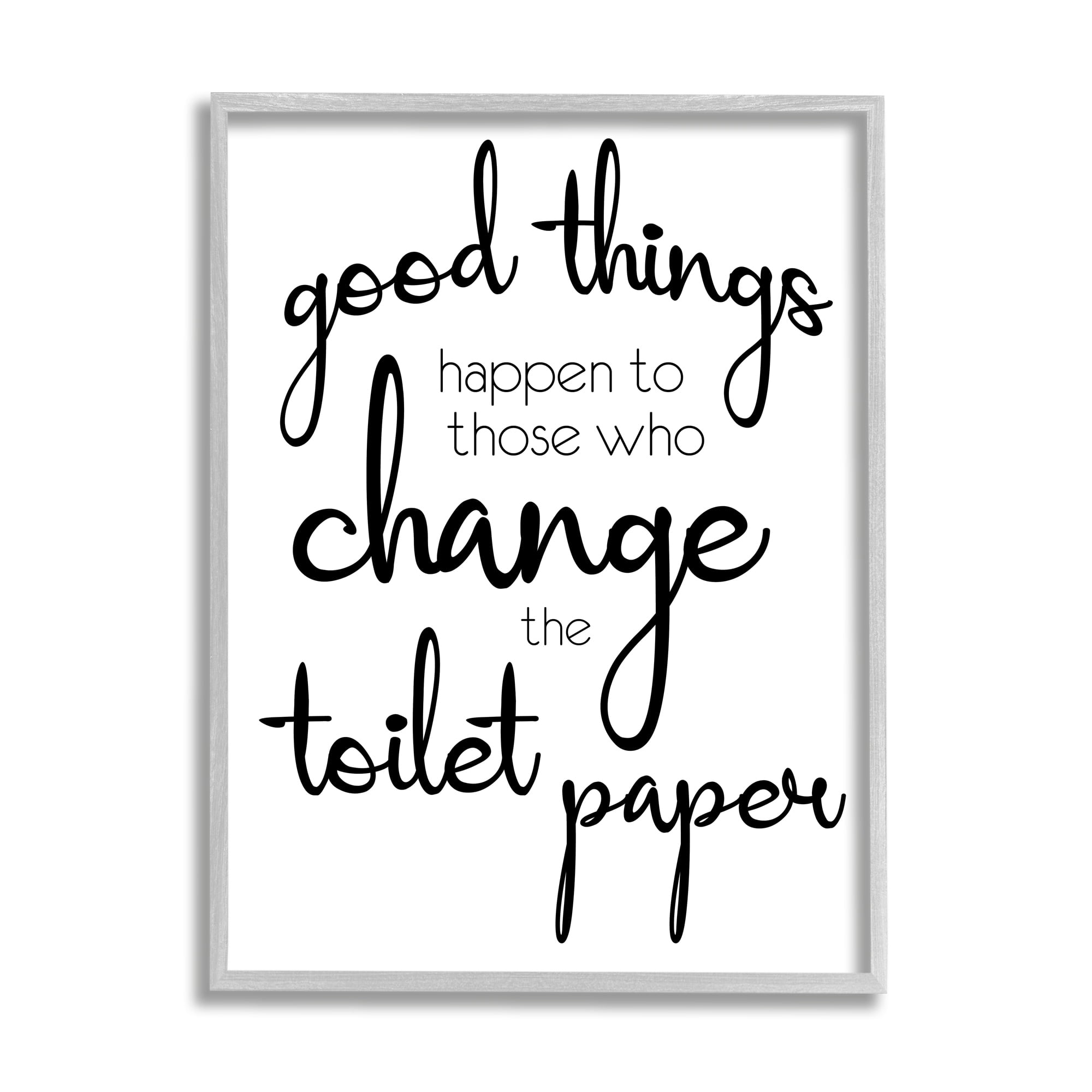 Stupell Industries Good Things Happen Change Toilet Paper Bathroom Phrase, 24 x 30,Design by Lauren Gibbons