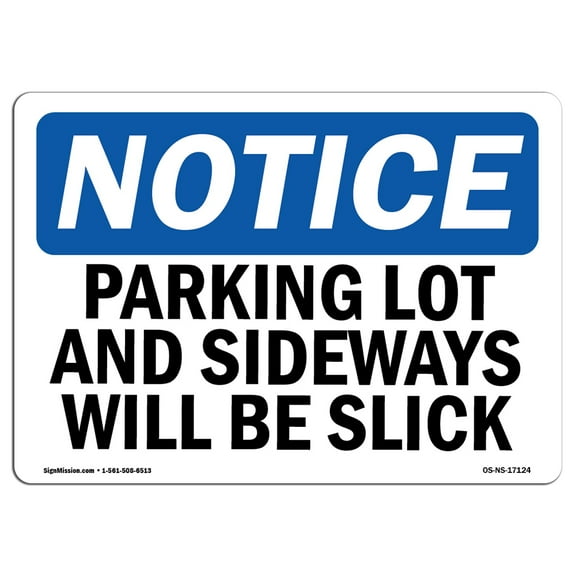 OSHA Notice Sign - Parking Lot And Sidewalks Will Be Slick |  Aluminum Sign | Protect Your Business, Work Site, Warehouse & Shop Area |  Made in the USA
