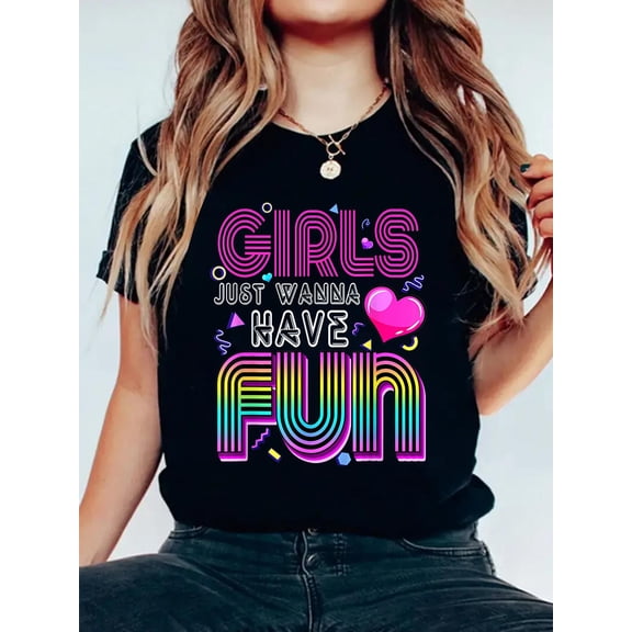 Awesome 80's Girls Just Wanna Have Fun 1980s T-Shirt Women's Men's Graphic Tee Casual Tops