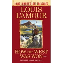 Louis L'Amour's Lost Treasures How the West Was Won (Louis l'Amour's Lost Treasures), (Paperback)