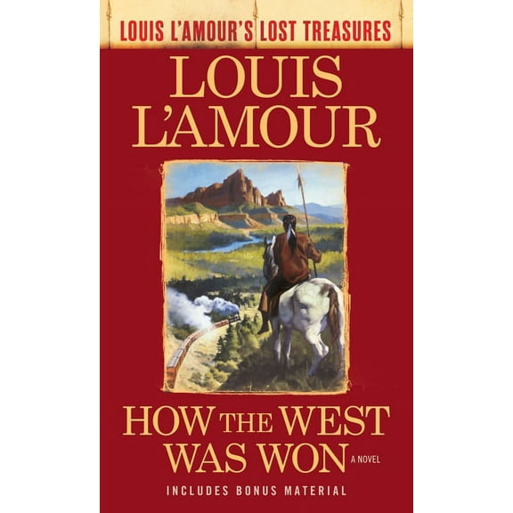 Louis L'Amour's Lost Treasures How the West Was Won (Louis l'Amour's Lost Treasures), (Paperback)
