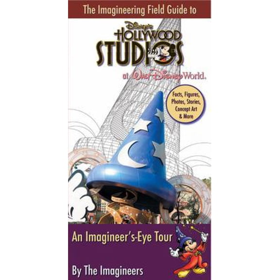 Pre-Owned The Imagineering Field Guide to Disney's Hollywood Studios (Paperback) 1423115937 9781423115939