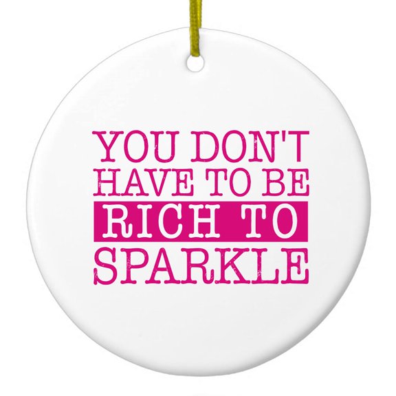 DistinctInk Hanging Ceramic Christmass Tree Ornament with Gold String - Great Gift / Present - 2 3/4 inch diameter - You Don't Have to be Rich to Sparkle