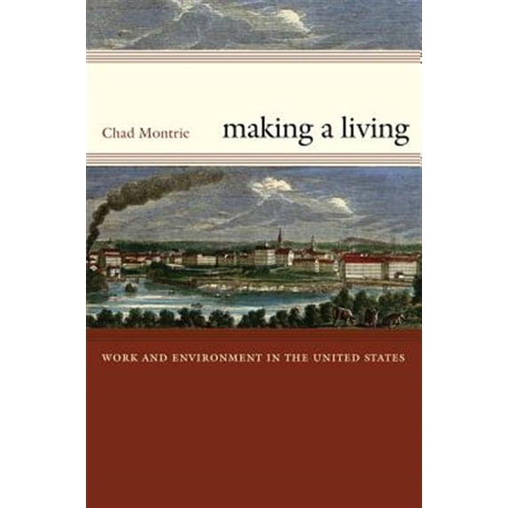 Pre-Owned Making a Living: Work and Environment in the United States, (Paperback)