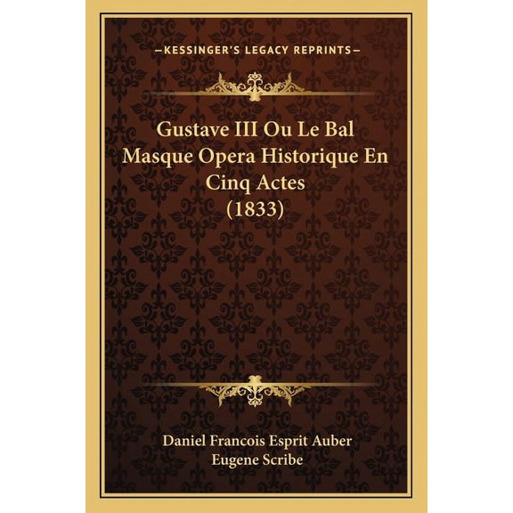 Gustave III Ou Le Bal Masque Opera Historique En Cinq Actes (1833) Paperback