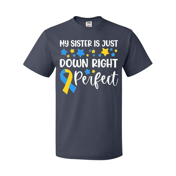 Inktastic My Sister Is Just Down Right Perfect- Down Syndrome Awareness Ribbon T-Shirt