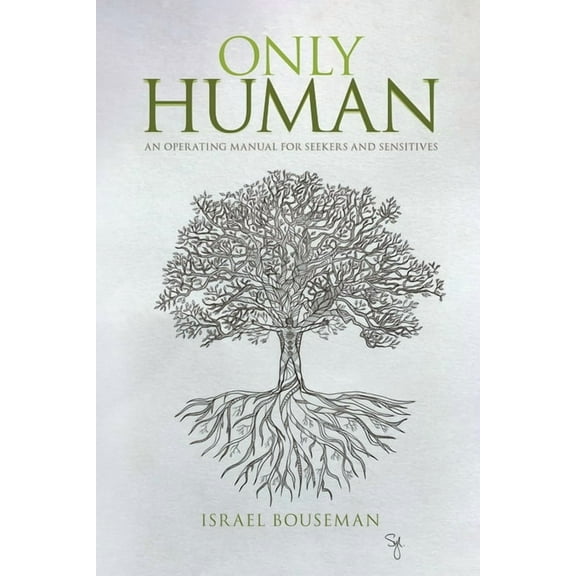 Only Human: an Operating Manual for Seekers and Sensitives, (Paperback)