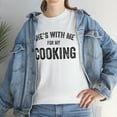 thumbnail image 7 of She's With Me For My Cooking Shirt, Funny Chef Gift Tee Idea - ID: 266, 7 of 7