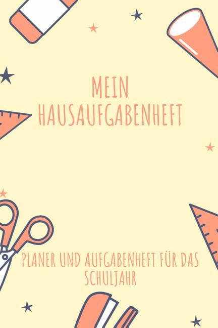 Mein Hausaufgabenheft Planer Und Aufgabenheft Fur Das Schuljahr A5 Hausaufgabenheft Fur Schuler I Schulplaner Mit Wochentag Fur Grundschule Realschule Und Gymnasium Paperback Walmart Com Walmart Com