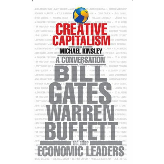 Creative Capitalism: une Conversation avec Bill Gates, Warren Buffett, et Autres Dirigeants Économiques