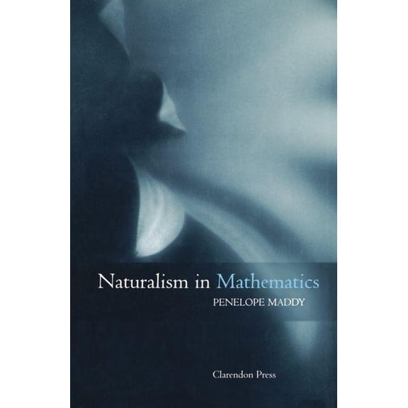 Naturalism in Mathematics, (Hardcover)