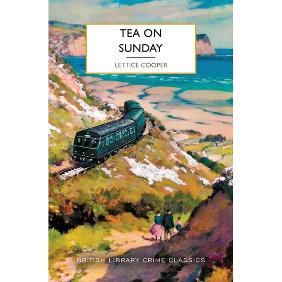 British Library Crime Classics Tea on Sunday, (Paperback)