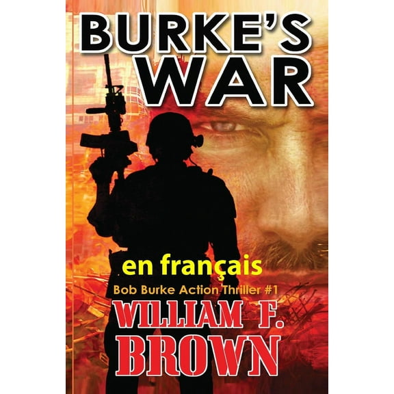 Bob Burke Action Thriller Burke's War, en franÃ§ais: La guerre de Burke, Book 1, (Paperback)
