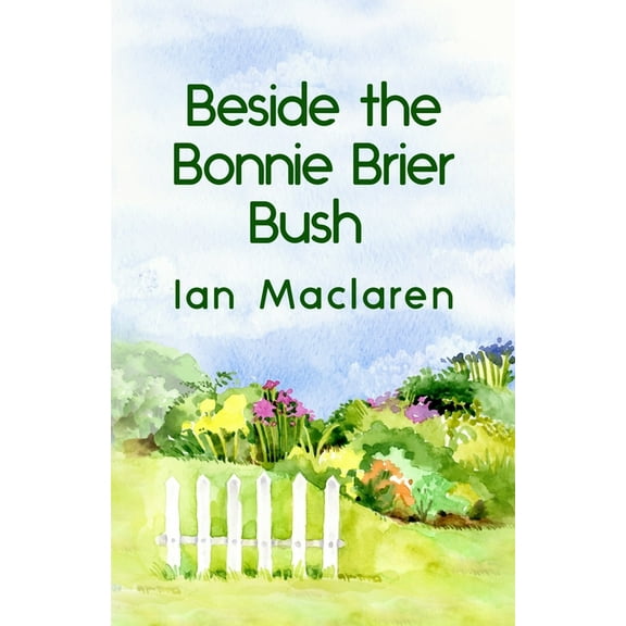 Beside the Bonnie Brier Bush Paperback (Paperback)