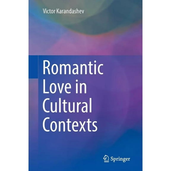 Romantic Love in Cultural Contexts, (Paperback)