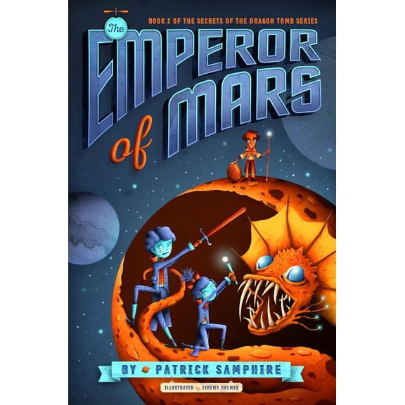 Secrets of the Dragon Tomb: The Emperor of Mars (Series #2) (Hardcover)