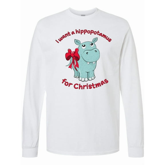 Inktastic I Want a Hippopotamus for Christmas Long Sleeve T-Shirt