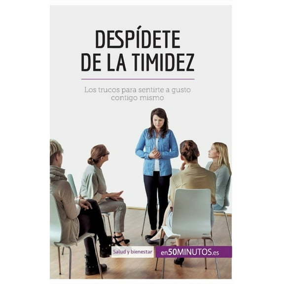 Despídete de la timidez: Los trucos para sentirte a gusto contigo mismo, (Paperback)