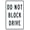Warning Sign 3, variant on Do Not Block Drive Sign 8"x12" - Metal Security Easy to Mount for Home Business Yard Garden Office Street Road Indoor Outdoor