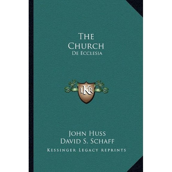 The Church: De Ecclesia Paperback 116328677X 9781163286777 John Huss
